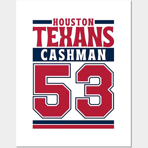 Houston Texans Cashman 53 Edition 3 Wall Art by Astronaut.co